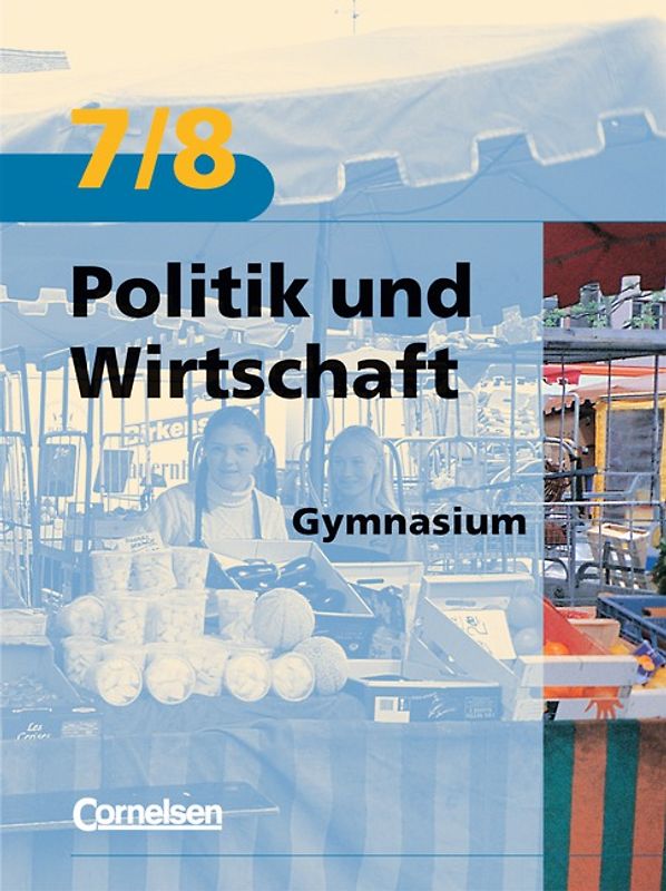 Politik und Wirtschaft. Gymnasium Hessen / 7./8. Schuljahr - Schülerbuch