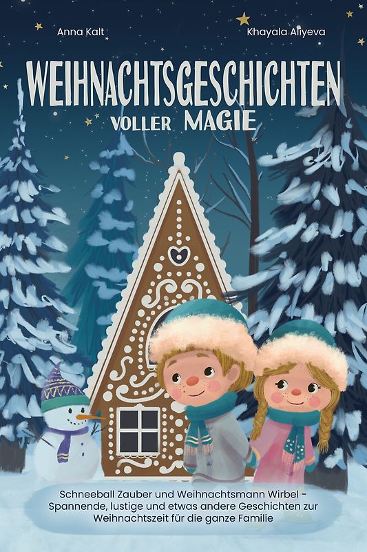 Weihnachtsgeschichten voller Magie: Schneeball Zauber und Weihnachtsmann Wirbel - Spannende, lustige und etwas andere Geschichten zur Weihnachtszeit für die ganze Familie