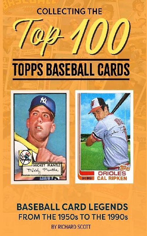 Collecting The Top 100 Baseball Cards