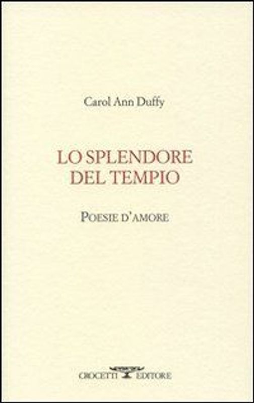 Lo splendore del tempio. Poesie d'amore. Testo inglese a fronte