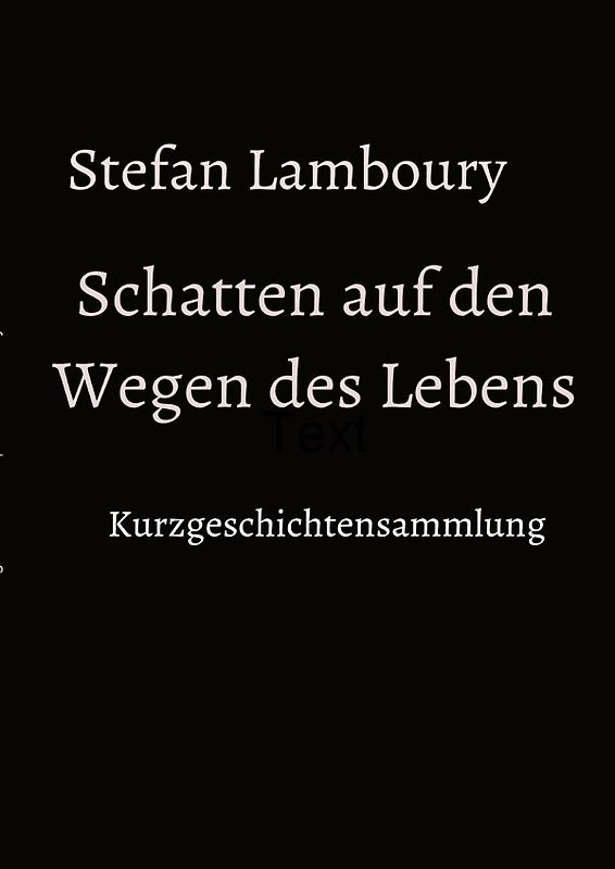 Schatten auf den Wegen des Lebens