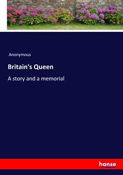 Britain's Queen: A story and a memorial