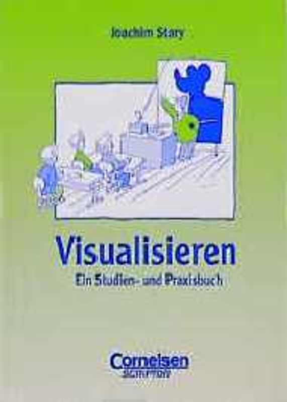 Visualisieren. Ein Studien- und Praxisbuch