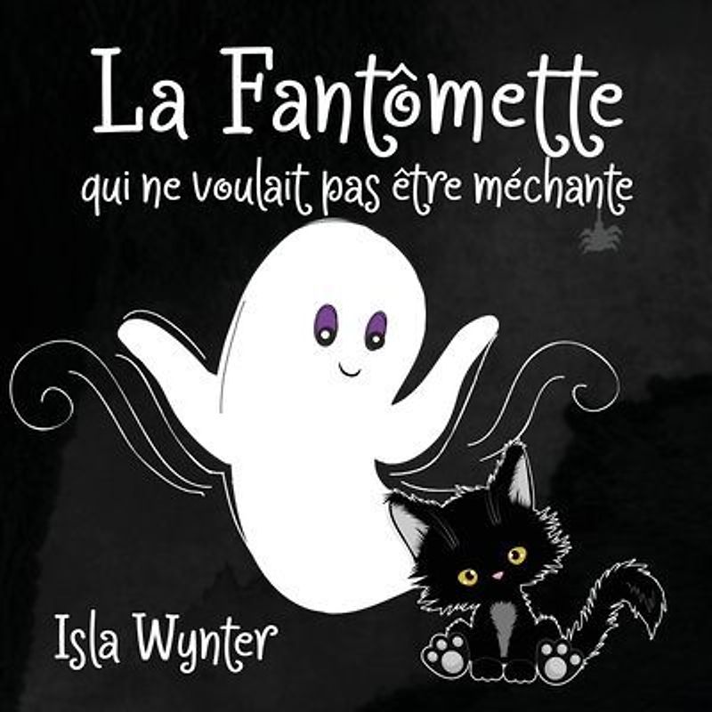 La Fantômette qui ne voulait pas être méchante