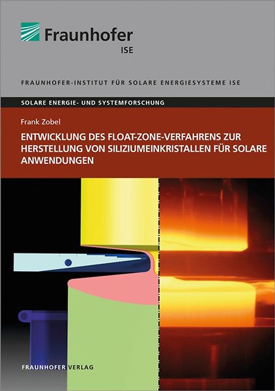 Entwicklung des Float-Zone-Verfahrens zur Herstellung von Siliziumeinkristallen für solare Anwendungen