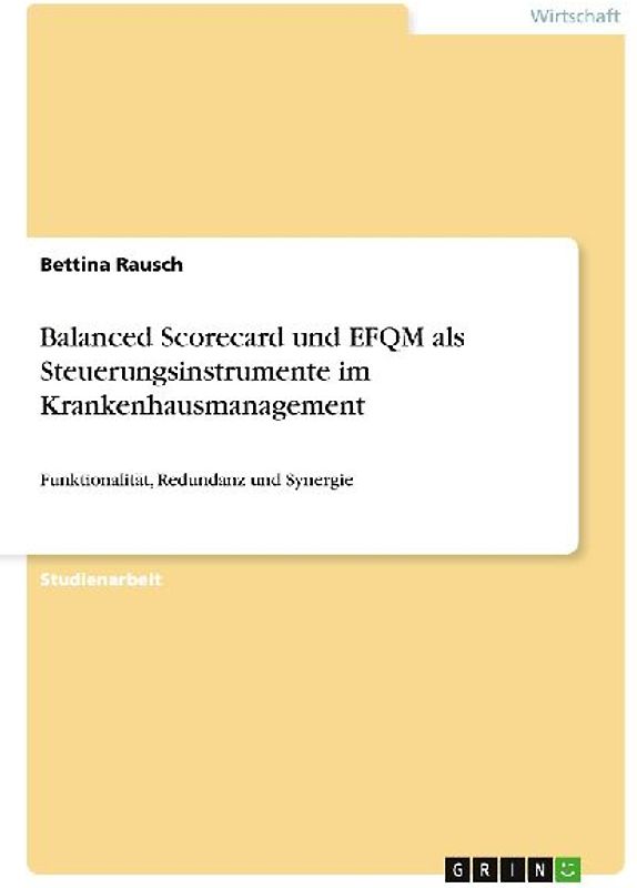 Balanced Scorecard und EFQM als Steuerungsinstrumente im Krankenhausmanagement