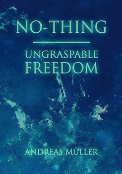 No-thing - ungraspable freedom