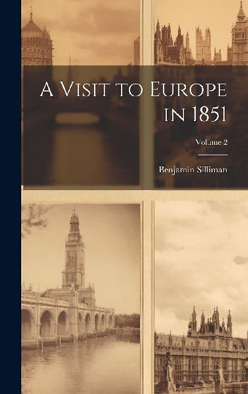 A Visit to Europe in 1851; Volume 2
