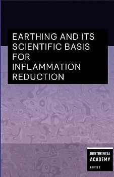 Earthing and Its Scientific Basis for Inflammation Reduction