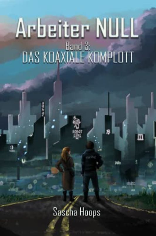 Arbeiter NULL Band 3: Das koaxiale Komplott