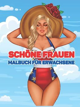 Schöne Frauen - Malbuch für Erwachsene: Wunderschöne handverlesene Motive von Frauen aus aller Welt in professioneller Qualität