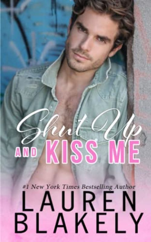 Shut Up And Kiss Me (Happy Endings, Band 2)