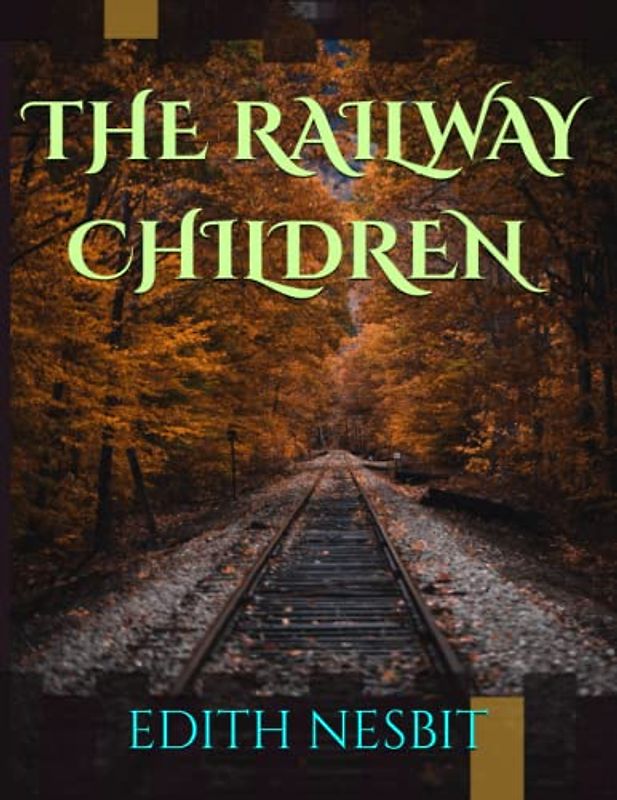THE RAILWAY CHILDREN | An Original edition | Illustrated