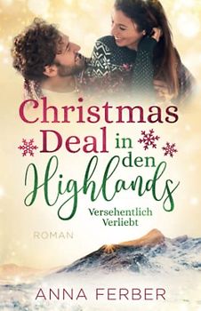 Christmas Deal in den Highlands: Versehentlich Verliebt (Liebesroman)