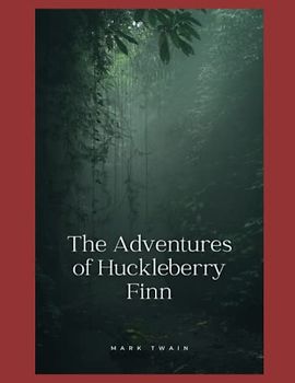 The Adventures of Huckleberry Finn: New Edition