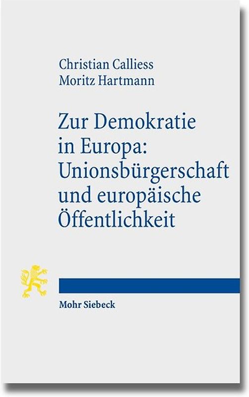 Zur Demokratie in Europa: Unionsbürgerschaft und europäische Öffentlichkeit