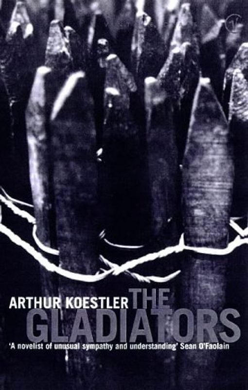 The Gladiators (Vintage Classics) - Koestler, Arthur