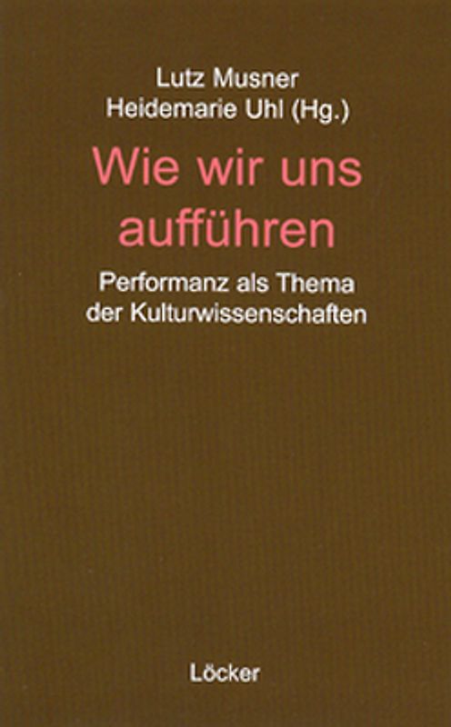 Wie wir uns aufführen