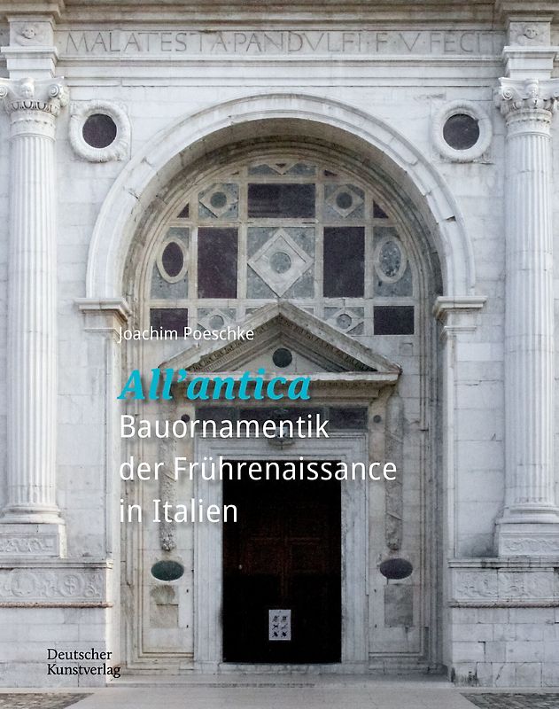 »All’antica« – Bauornamentik der Frührenaissance in Italien