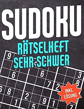 Sudoku Rätselheft Sehr Schwer: Sudoku Block mit 600 Rätseln - Schwierigkeitsstufe sehr Schwer - Sudokublock mit Lösung, Anleitung, Tipps und Tricks - ... extrem schwer für Erwachsene und Senioren
