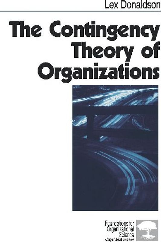 The Contingency Theory of Organizations