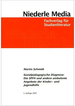 Sozialpädagogische Diagnose: Die SPFH und andere ambulante Angebote der Kinder- und Jugendhilfe