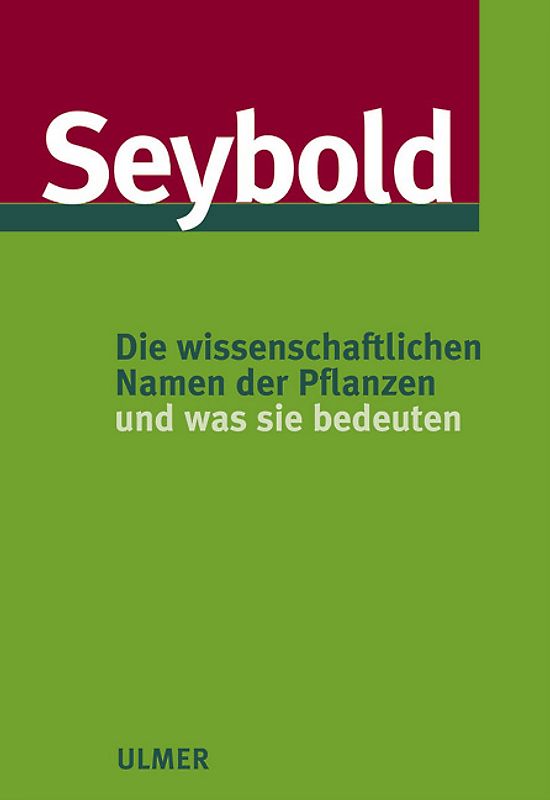 Die wissenschaftlichen Namen der Pflanzen. Und was sie bedeuten