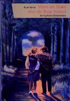 Wenn der Mond über die Berge kommt