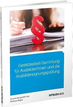 Gesetzestext-Sammlung für Ausbilder/-innen und die Ausbildereignungsprüfung