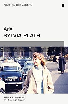 Ariel: Faber Modern Classics - Plath, Sylvia