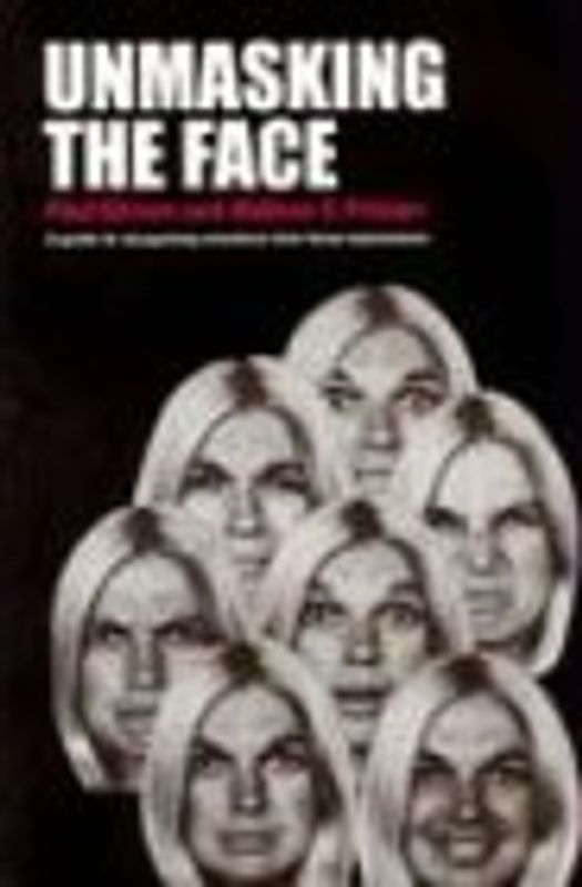 Unmasking the Face: A Guide to Recognizing Emotions from Facial Expressions - Paul Ekman