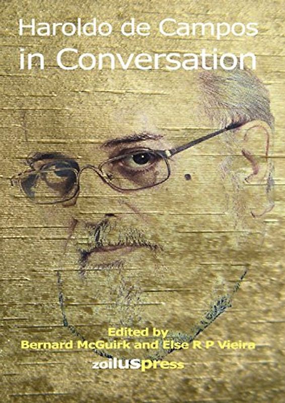 Haroldo de Campos in Conversation