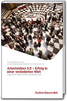 Arbeitsleben 3.0 – Erfolg in einer veränderten Welt