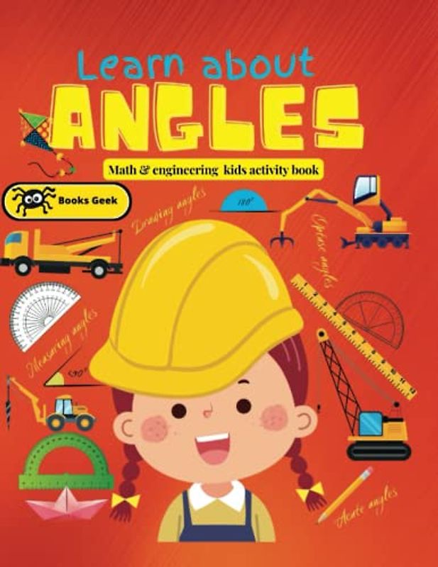 math angles for kids activity book: right acute and obtuse angles book for kids angles math kids math and engineering activity book