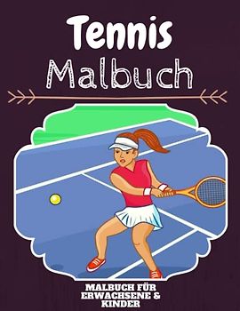Tennis Malbuch: HOHE QUALITÄT:Lustiges Tennis Malbuch für Kinder Und Erwachsene: Süßes Tennis-Malbuch für Kinder und Kleinkinder-Spaß Designs für Jungen und Mädchen (Vorschule)