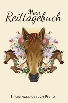 Reittagebuch Pferde Trainingstagebuch: Reitbuch I Reitertagebuch 2022 I Reitbuch I Trainingsbuch Pferd I über 100 Seiten I DIN A5 (6x9 Zoll) I Pferdetagebuch I Ausreiten Buch