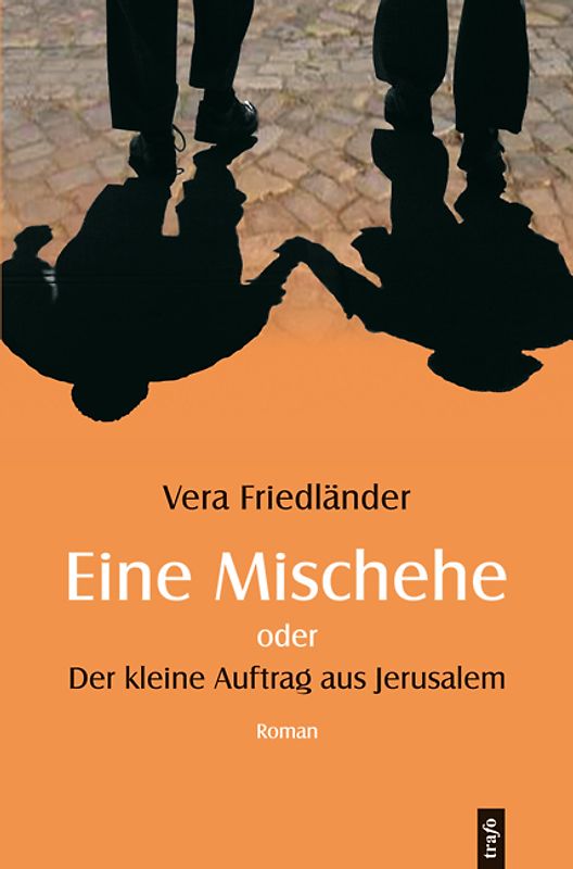 Eine Mischehe oder Der kleine Auftrag aus Jerusalem