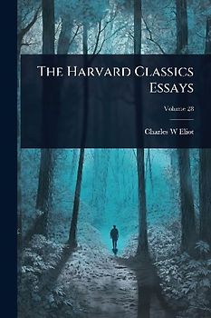 The Harvard Classics Essays