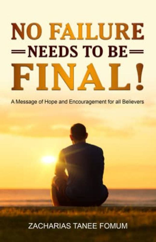 No Failure Needs to be Final!: A message of hope and encouragement for all believers (Off-Series, Band 5)