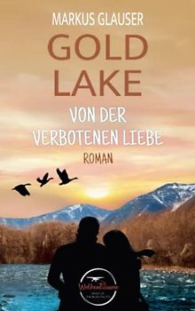 GOLD LAKE: Von der verbotenen Liebe (Wolkenträume – Spirit of the Bush Pilots)