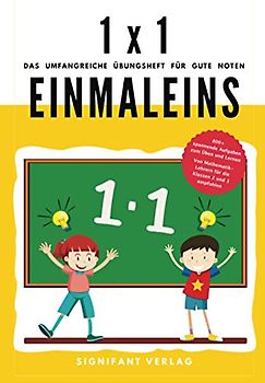 1x1 Einmaleins - Das umfangreiche Übungsheft für gute Noten: 800+ spannende Aufgaben zum Üben und Lernen - Von Mathematik-Lehrern für die Klassen 2 ... (2. Klasse Übungshefte für gute Noten)