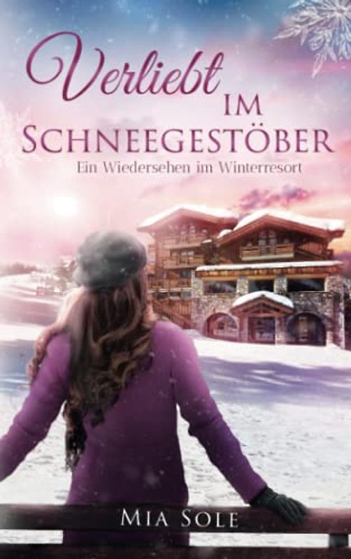 Verliebt im Schneegestöber: Ein Wiedersehen im Winterresort NEUERSCHEINUNG 2021