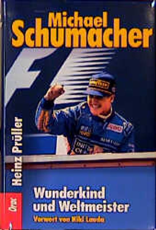 Michael Schumacher. Wunderkind und Weltmeister