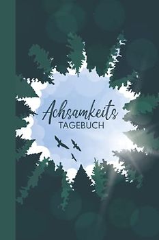 Achtsamkeits Tagebuch: Mehr Dankbarkeit und Achtsamkeit im Alltag, Achtsamkeit Geschenk, Achtsamkeitstagebuch für Erwachsene, Achtsamkeitsbuch mit Fragen und Übungen zum Ausfüllen