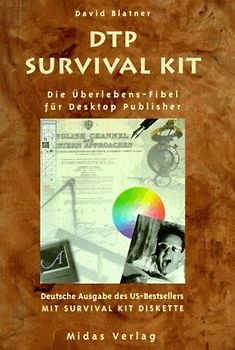 DTP Survival Kit. DIe Überlebens-Fibel für Desktop Publisher