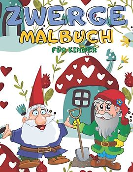 Zwerge Malbuch Für Kinder: Zwerge für Kinder, Jugendliche