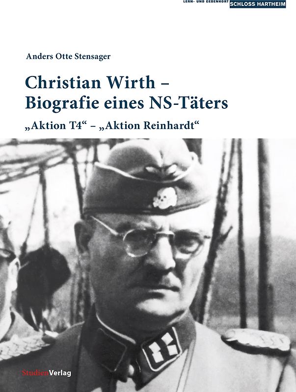 Christian Wirth – Biografie eines NS-Täters