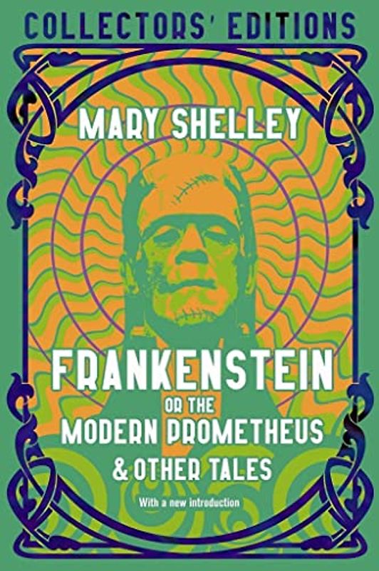Frankenstein, or The Modern Prometheus