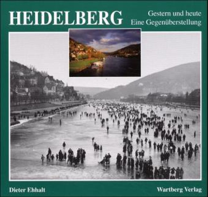 Heidelberg. Fotografien von gestern und heute