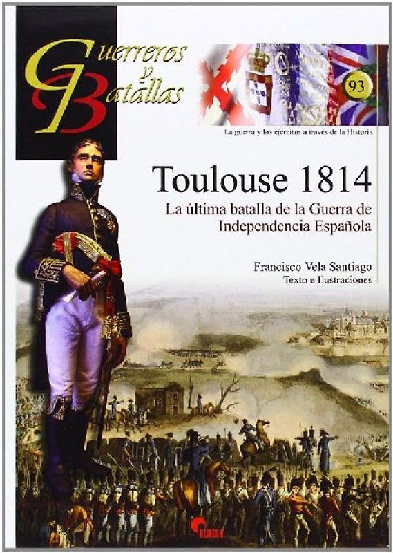 Toulouse 1814 : la última batalla de la Guerra de Independencia española